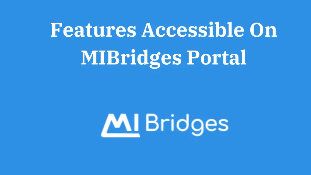 Features Accessible On MIBridges Portal
